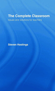 The Complete Classroom: Issues and Solutions for Teachers book cover
