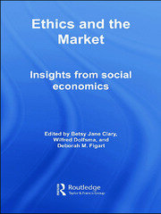 Ethics and the Market: Insights from Social Economics book cover