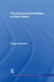 The Oral and the Written in Early Islam book cover