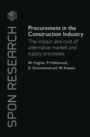 Procurement in the Construction Industry: The Impact and Cost of Alternative Market and Supply Processes book cover