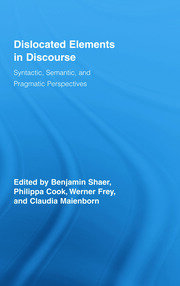 Dislocated Elements in Discourse: Syntactic, Semantic, and Pragmatic Perspectives book cover