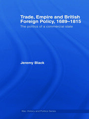Trade, Empire and British Foreign Policy, 1689-1815: Politics of a Commercial State book cover