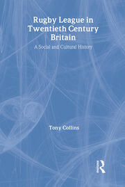 Rugby League in Twentieth Century Britain: A Social and Cultural History book cover