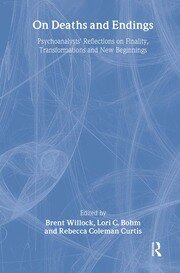 On Deaths and Endings: Psychoanalysts' Reflections on Finality, Transformations and New Beginnings book cover