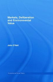 Markets, Deliberation and Environment book cover