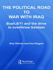 The Political Road to War with Iraq: Bush, 9/11 and the Drive to Overthrow Saddam book cover