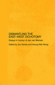 Dismantling the East-West Dichotomy: Essays in Honour of Jan van Bremen book cover