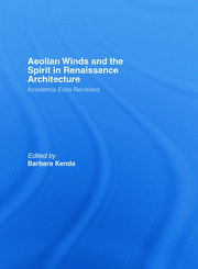 Aeolian Winds and the Spirit in Renaissance Architecture: Academia Eolia Revisited book cover