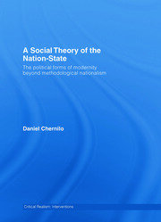 A Social Theory of the Nation-State: The Political Forms of Modernity Beyond Methodological Nationalism book cover