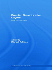 Bosnian Security after Dayton: New Perspectives book cover