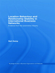 Location Behaviour and Relationship Stability in International Business Networks: Evidence from the Automotive Industry book cover