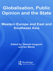 Globalisation, Public Opinion and the State: Western Europe and East and Southeast Asia book cover
