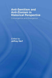 Anti-Semitism and Anti-Zionism in Historical Perspective: Convergence and Divergence book cover