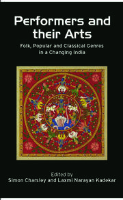 Performers and Their Arts: Folk, Popular and Classical Genres in a Changing India book cover