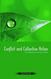Conflict and Collective Action: The Sardar Sarovar Project in India book cover