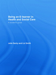 Being an E-learner in Health and Social Care: A Student's Guide book cover