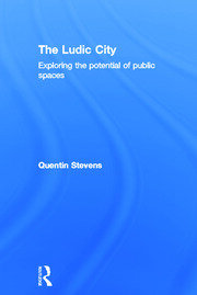 The Ludic City: Exploring the Potential of Public Spaces book cover