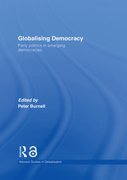 Globalising Democracy: Party Politics in Emerging Democracies book cover
