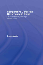 Comparative Corporate Governance in China: Political Economy and Legal Infrastructure book cover