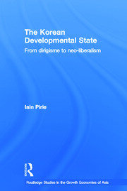 The Korean Developmental State: From dirigisme to neo-liberalism book cover