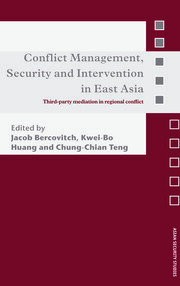 Conflict Management, Security and Intervention in East Asia: Third-party Mediation in Regional Conflict book cover