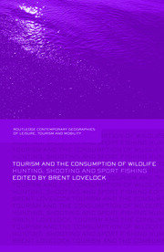 Tourism and the Consumption of Wildlife: Hunting, Shooting and Sport Fishing book cover