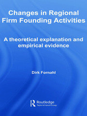 Changes in Regional Firm Founding Activities: A Theoretical Explanation and Empirical Evidence book cover