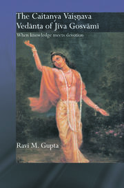 The Chaitanya Vaishnava Vedanta of Jiva Gosvami: When Knowledge Meets Devotion book cover