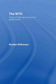 The WTO: Crisis and the Governance of Global Trade book cover