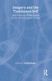 Imagery and the Threatened Self: Perspectives on Mental Imagery and the Self in Cognitive Therapy book cover