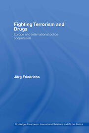 Fighting Terrorism and Drugs: Europe and International Police Cooperation book cover