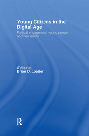 Young Citizens in the Digital Age: Political Engagement, Young People and New Media book cover