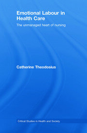 Emotional Labour in Health Care: The unmanaged heart of nursing book cover