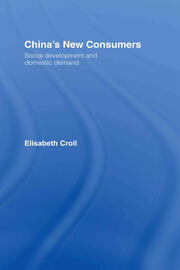 China's New Consumers: Social Development and Domestic Demand book cover
