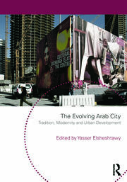 The Evolving Arab City: Tradition, Modernity and Urban Development book cover