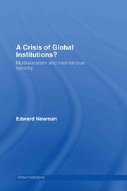 A Crisis of Global Institutions?: Multilateralism and International Security book cover