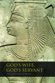 God's Wife, God's Servant: The God's Wife of Amun (ca.740–525 BC) book cover