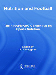 Nutrition and Football: The FIFA/FMARC Consensus on Sports Nutrition book cover