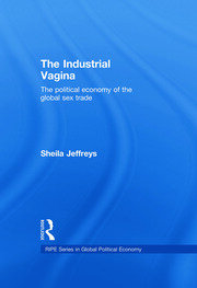The Industrial Vagina: The Political Economy of the Global Sex Trade book cover