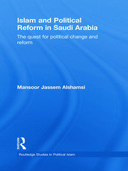 Islam and Political Reform in Saudi Arabia: The Quest for Political Change and Reform book cover
