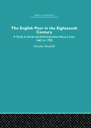 The English Poor in the Eighteenth Century: A Study in Social and Administrative History book cover