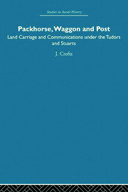Packhorse, Waggon and Post: Land Carriage and Communications under the Tudors and Stuarts book cover