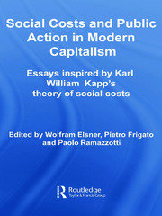 Social Costs and Public Action in Modern Capitalism: Essays Inspired by Karl William Kapp's Theory of Social Costs book cover