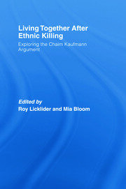 Living Together After Ethnic Killing: Exploring the Chaim Kaufman Argument book cover