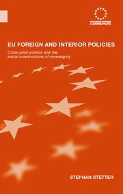 EU Foreign and Interior Policies: Cross-Pillar Politics and the Social Construction of Sovereignty book cover