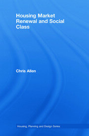 Housing Market Renewal and Social Class book cover