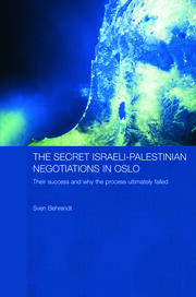 The Secret Israeli-Palestinian Negotiations in Oslo: Their Success and Why the Process Ultimately Failed book cover