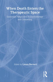 When Death Enters the Therapeutic Space: Existential Perspectives in Psychotherapy and Counselling book cover