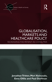 Globalisation, Markets and Healthcare Policy: Redrawing the Patient as Consumer book cover