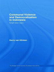 Communal Violence and Democratization in Indonesia: Small Town Wars book cover